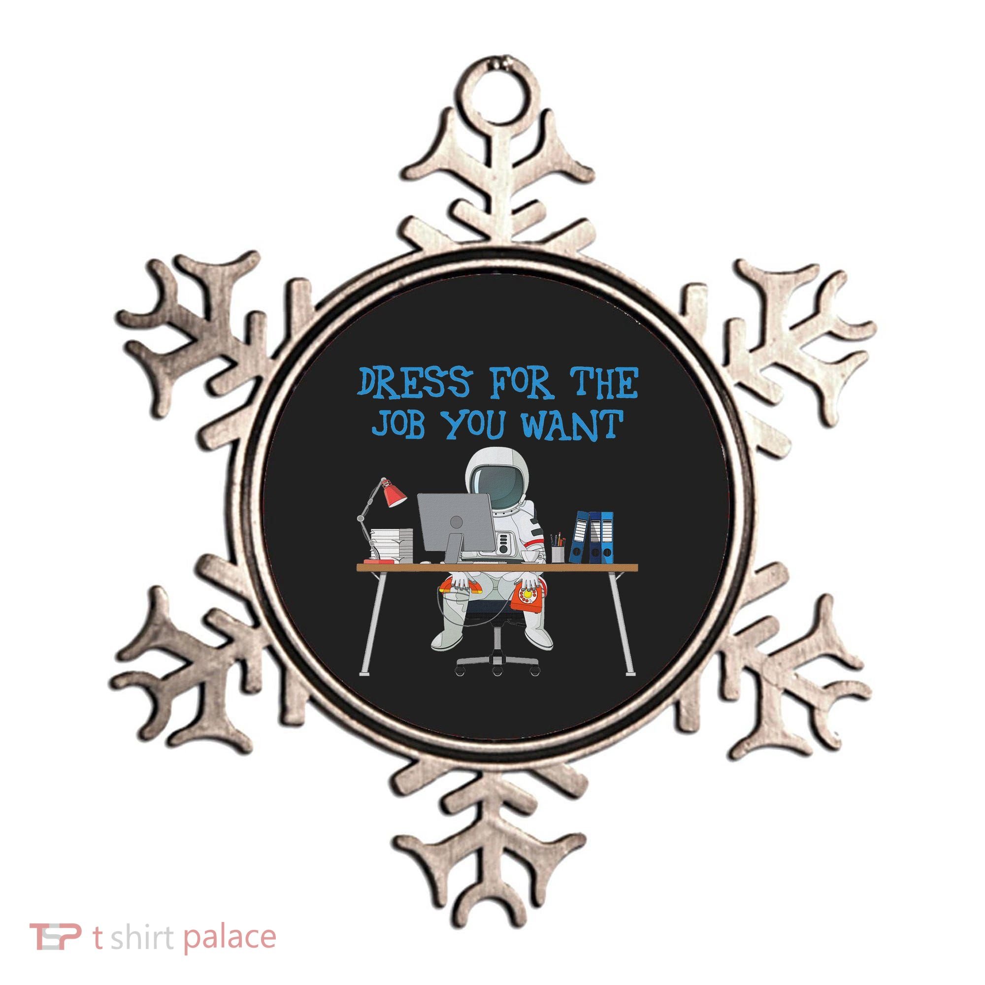 Dress For The Job You Want Funny Astronaut Ornament