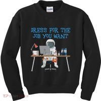 Dress For The Job You Want Funny Astronaut Kids Sweatshirt thumb 0