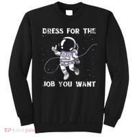 Dress For The Job You Want Astronaut Sweatshirt thumb 0