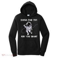 Dress For The Job You Want Astronaut Women's Hoodie thumb 0