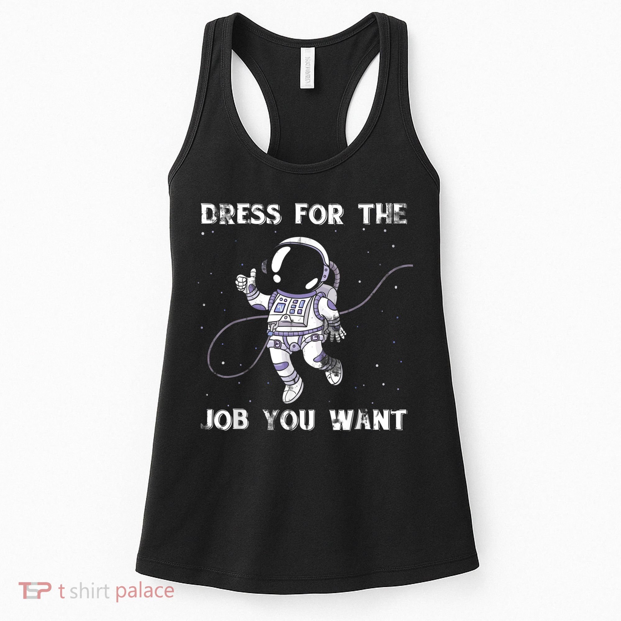 Dress For The Job You Want Astronaut Women's Tank Top