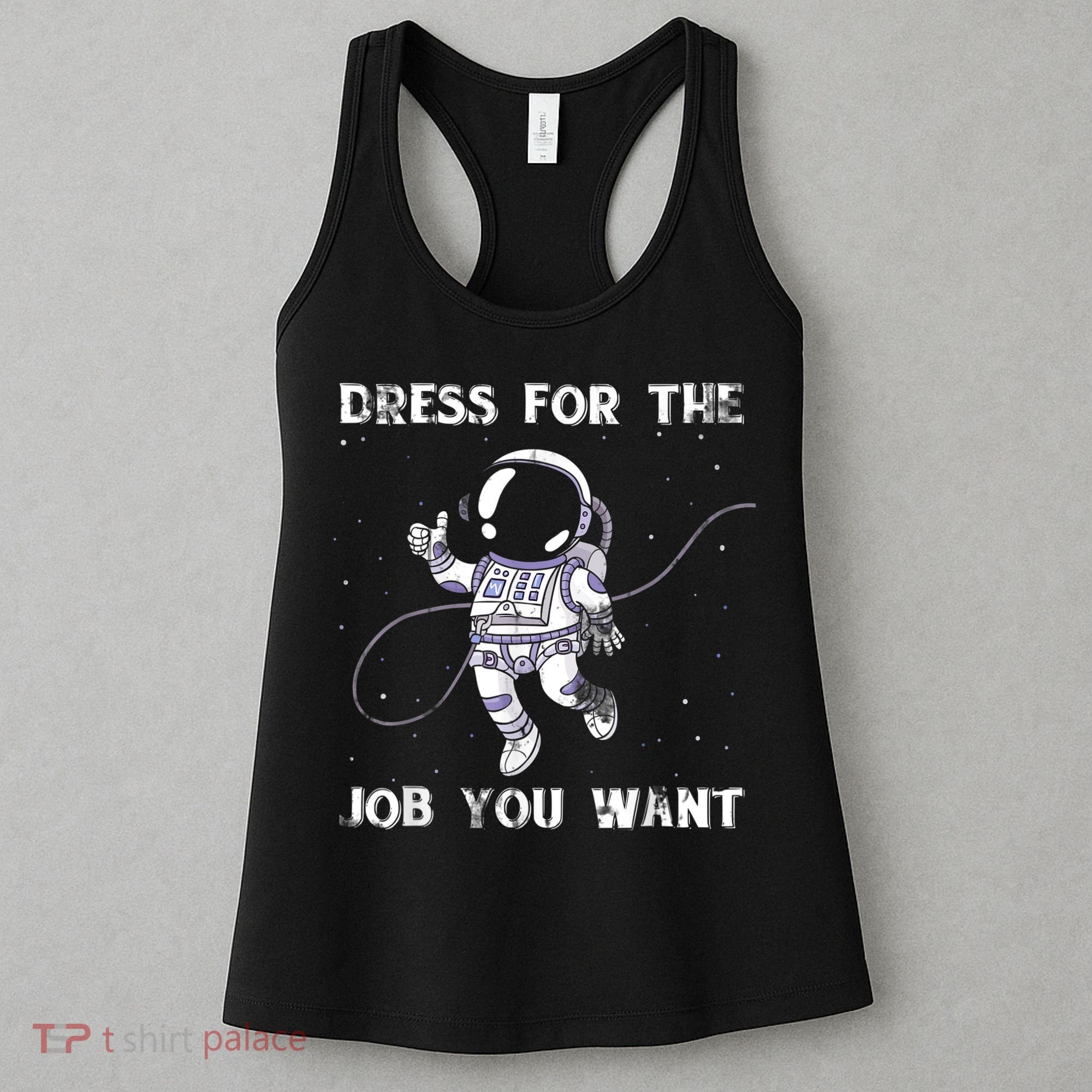 Dress For The Job You Want Astronaut Women's Tank Top