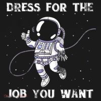 Dress For The Job You Want Astronaut Baby Bodysuit thumb 2
