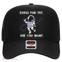 Dress For The Job You Want Astronaut Hat thumb 0