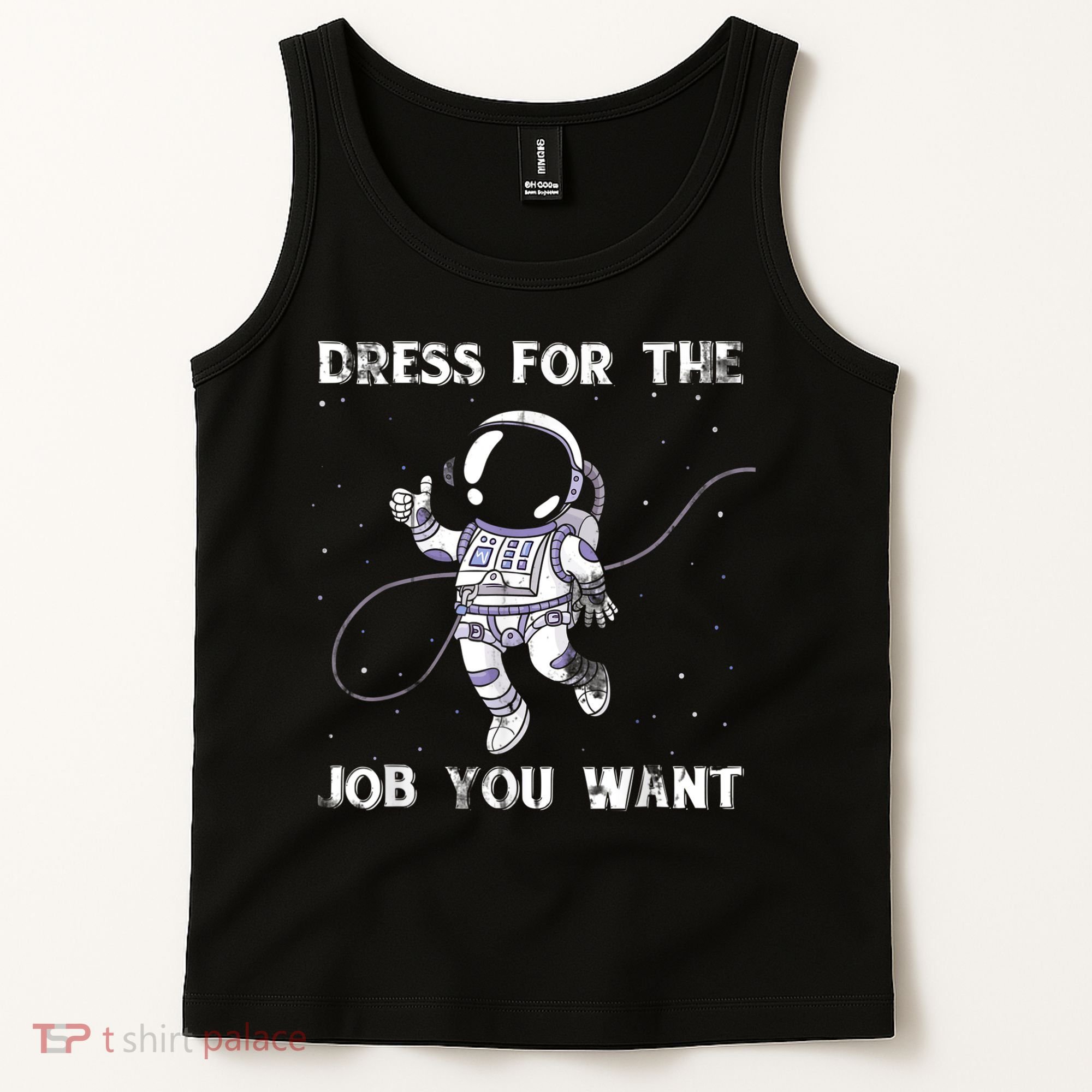 Dress For The Job You Want Astronaut Tank Top