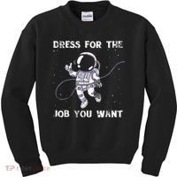 Dress For The Job You Want Astronaut Kids Sweatshirt thumb 0