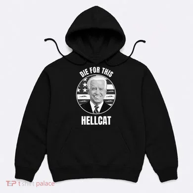 Die For This Hellcat Funny Hoodie