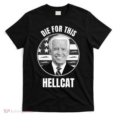 Die For This Hellcat Funny T-Shirt