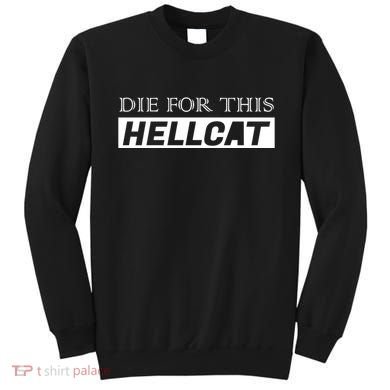 Die For This Hellcat Sweatshirt