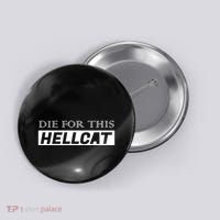 Die For This Hellcat Button thumb 0