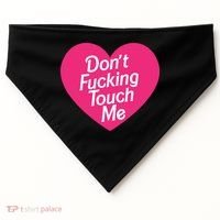 Don't Fucking Touch Me USA-Made Doggie Bandana thumb 0