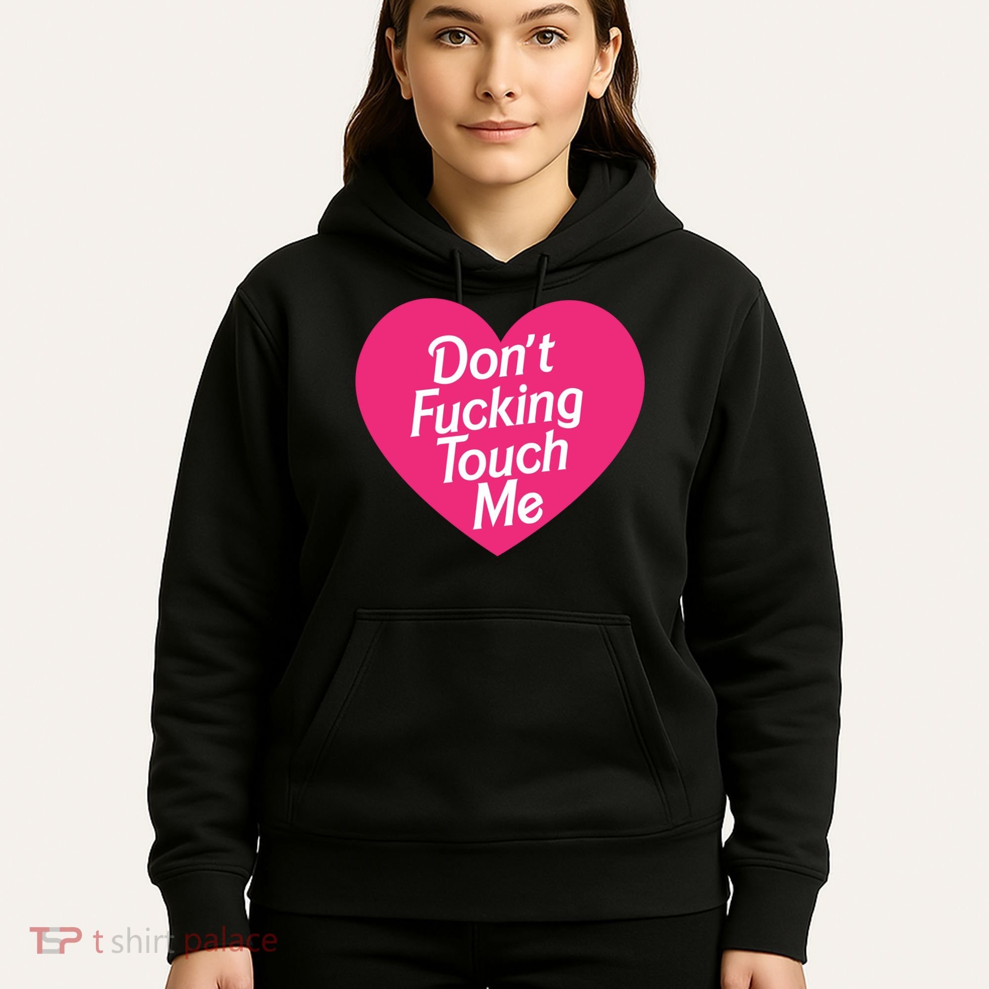 Don't Fucking Touch Me Hoodie