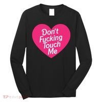 Don't Fucking Touch Me Long Sleeve Shirt thumb 0