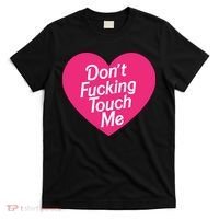 Don't Fucking Touch Me T-Shirt thumb 0