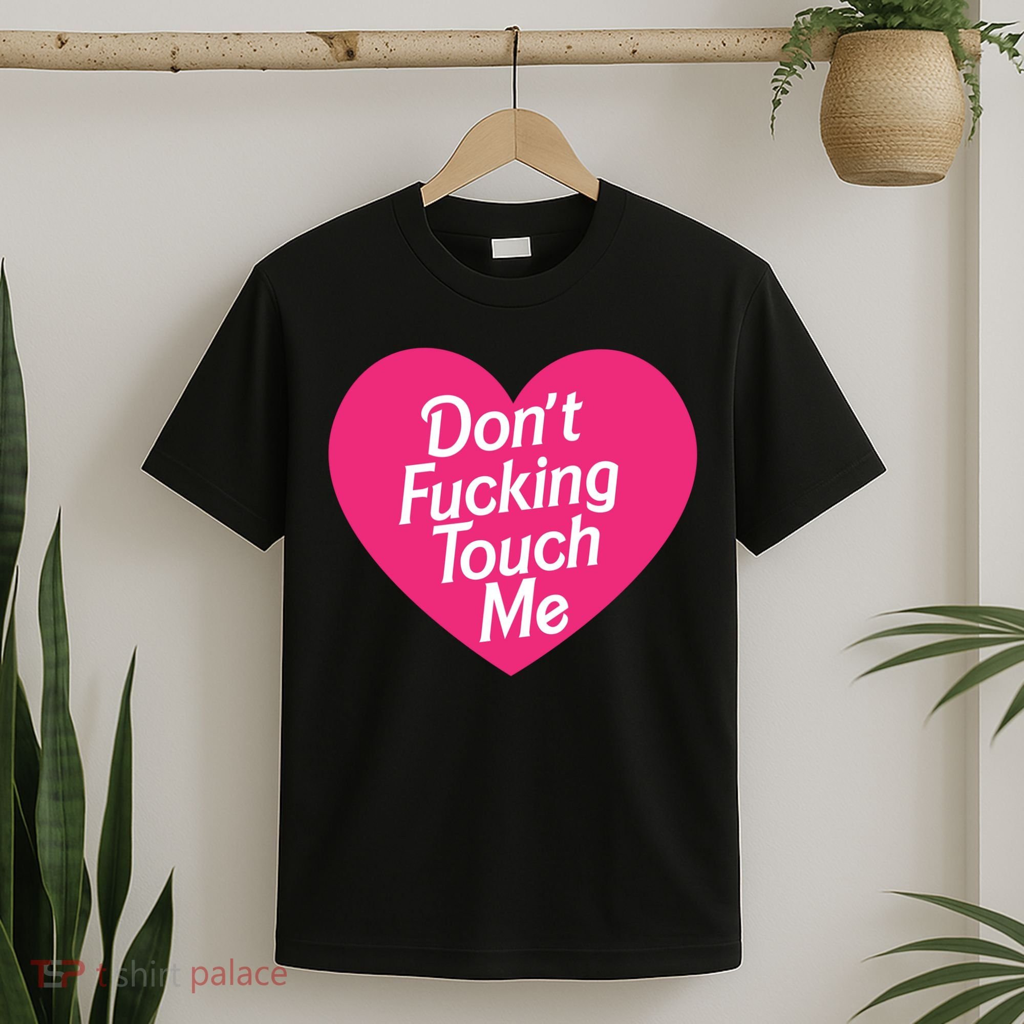 Don't Fucking Touch Me T-Shirt