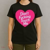 Don't Fucking Touch Me T-Shirt thumb 4