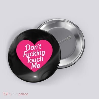 Don't Fucking Touch Me Button