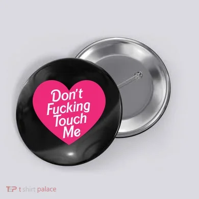 Don't Fucking Touch Me Button