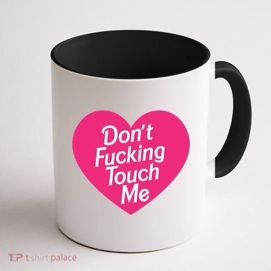 Don't Fucking Touch Me Coffee Mug back