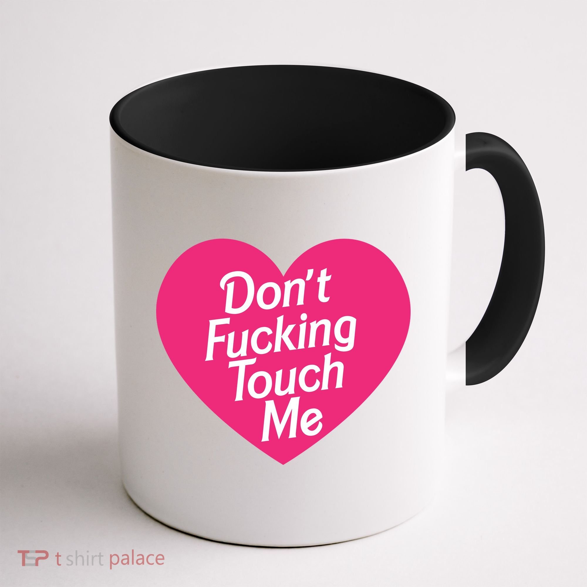 Don't Fucking Touch Me Coffee Mug