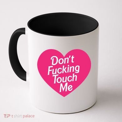 Don't Fucking Touch Me Coffee Mug