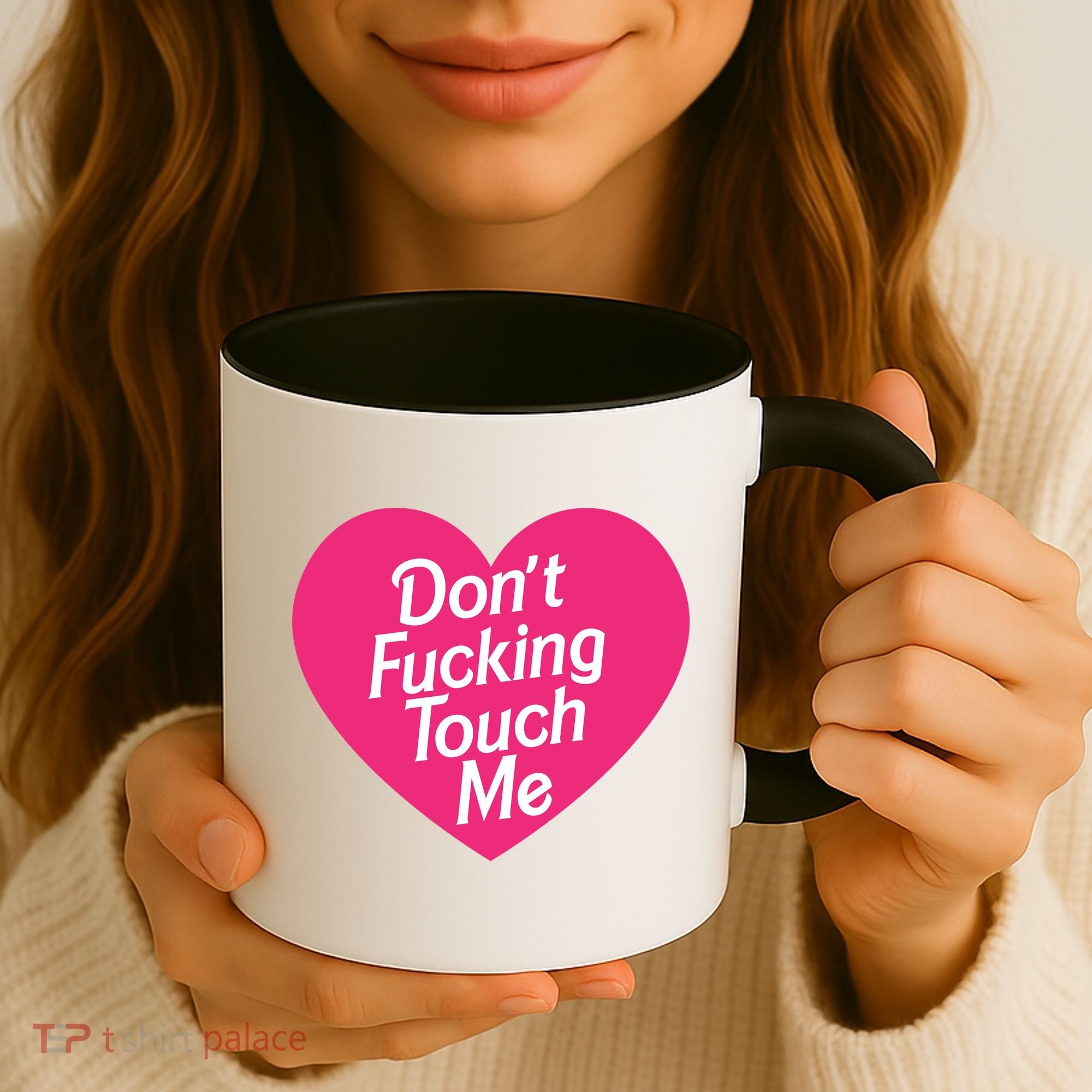 Don't Fucking Touch Me Coffee Mug