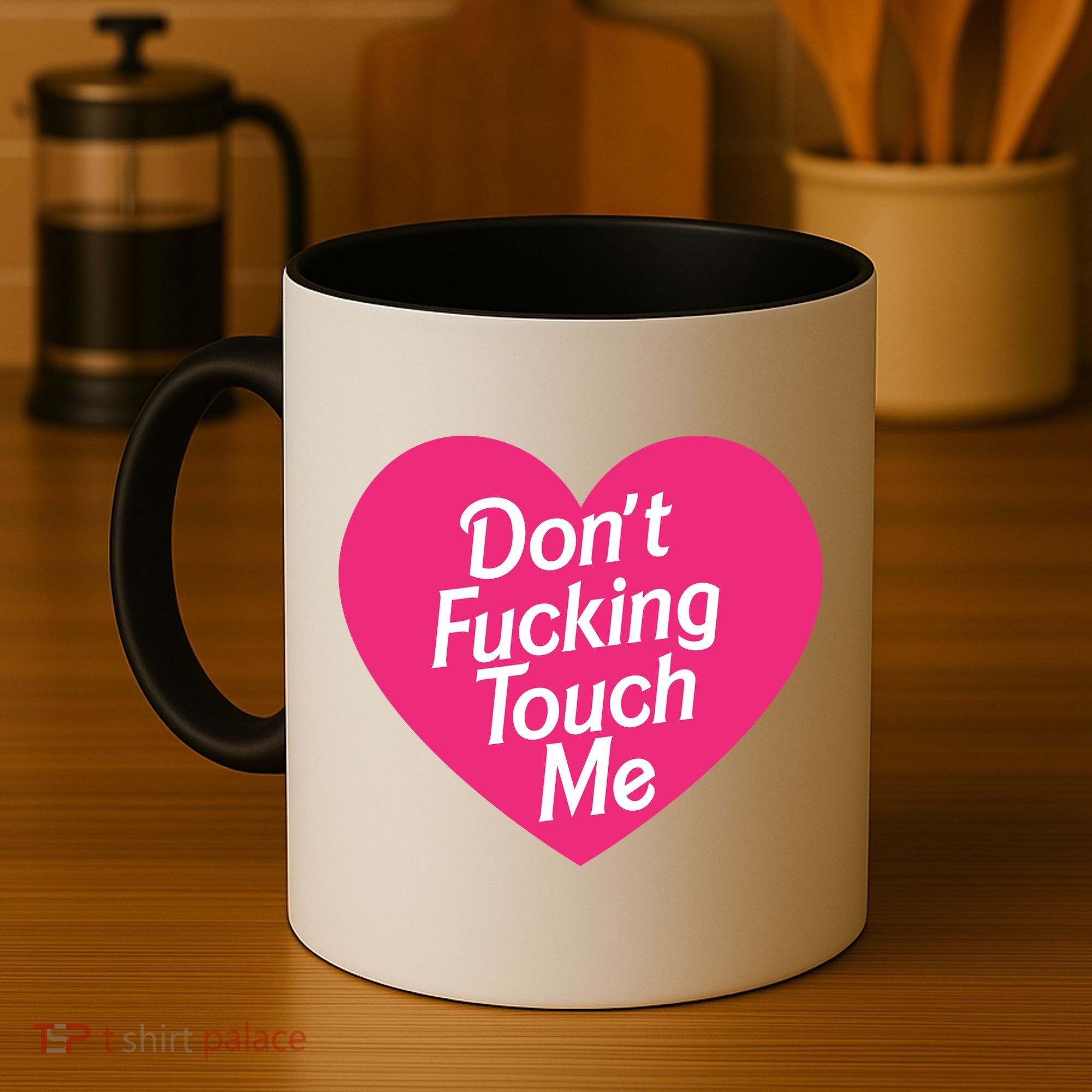 Don't Fucking Touch Me Coffee Mug