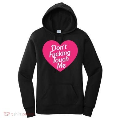 Don't Fucking Touch Me Women's Hoodie