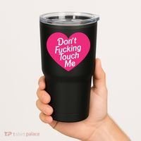 Don't Fucking Touch Me Tumbler thumb 2