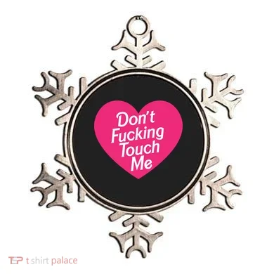 Don't Fucking Touch Me Ornament