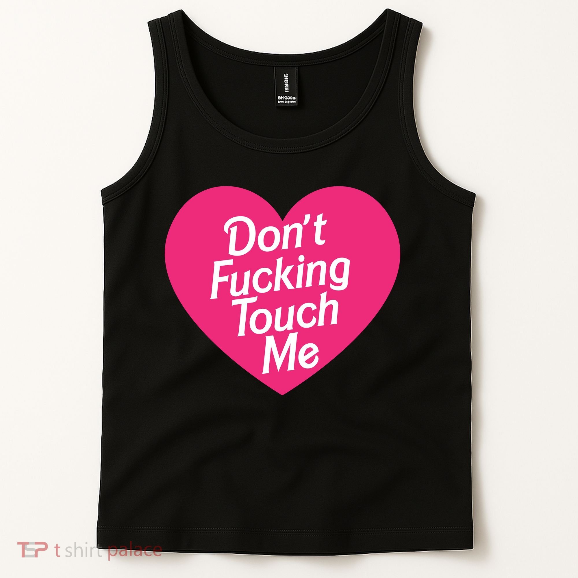 Don't Fucking Touch Me Tank Top