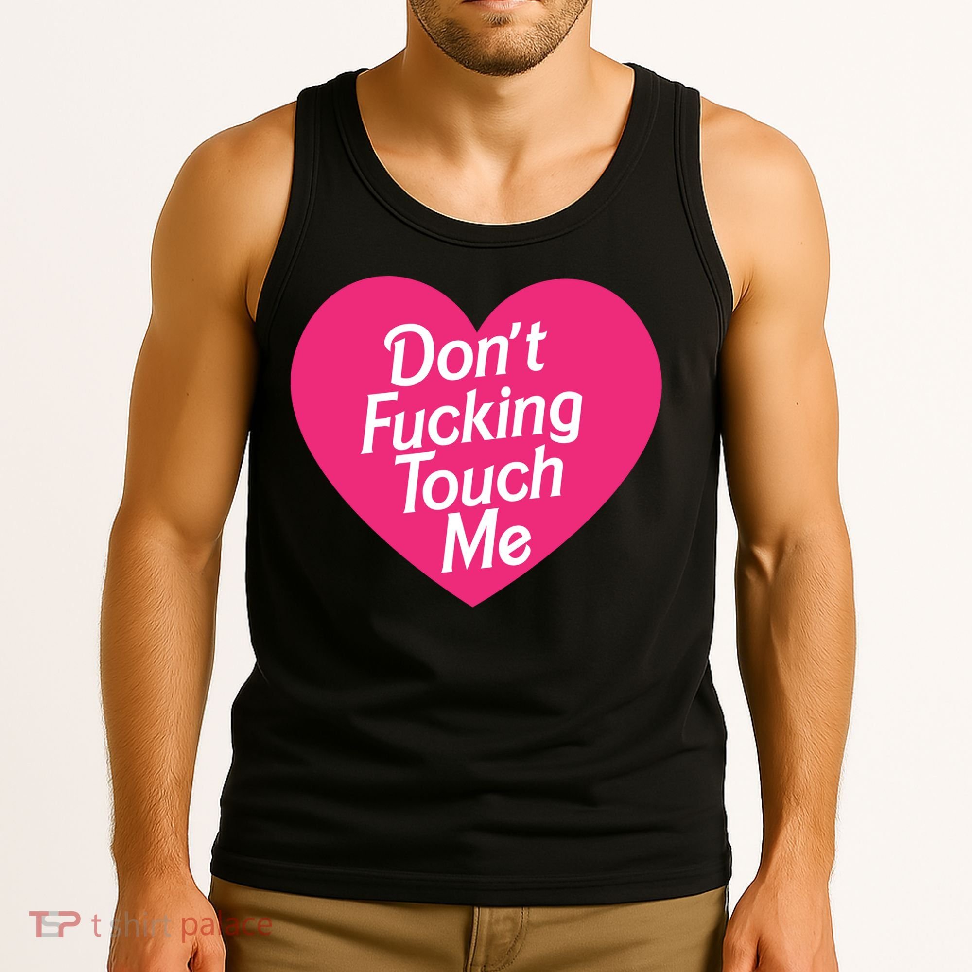 Don't Fucking Touch Me Tank Top