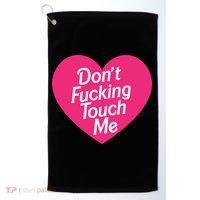 Don't Fucking Touch Me Golf Towel thumb 0