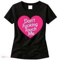Don't Fucking Touch Me Women's T-Shirt thumb 0