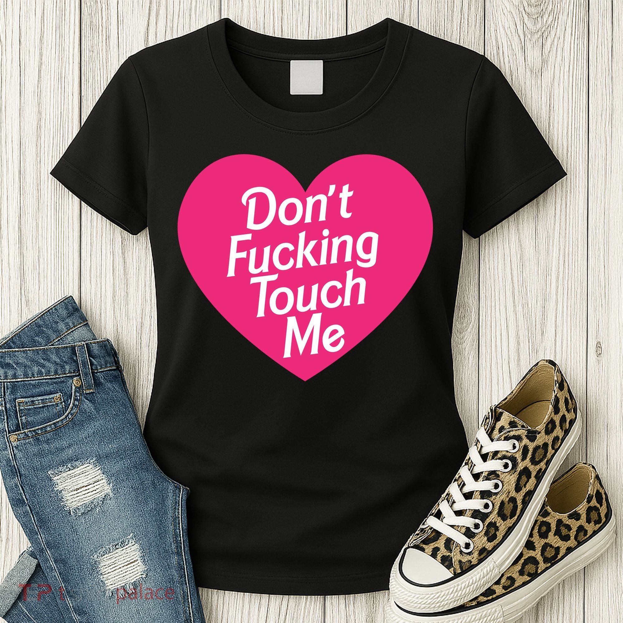 Don't Fucking Touch Me Women's T-Shirt