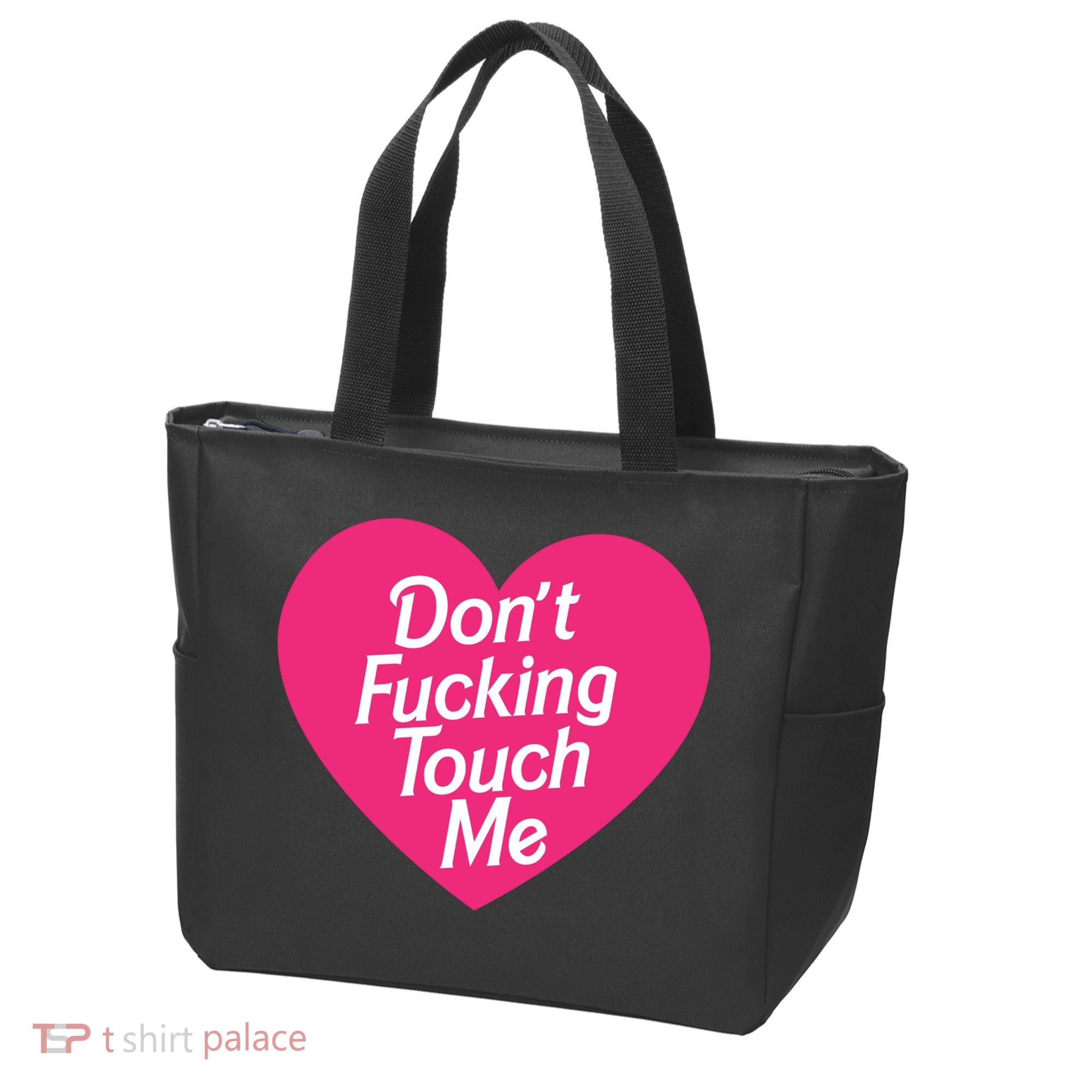 Don't Fucking Touch Me Tote Bag