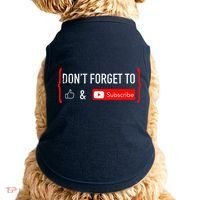 DonT Forget To Like And Subscribe Video Content Creator Doggie Tank thumb 0