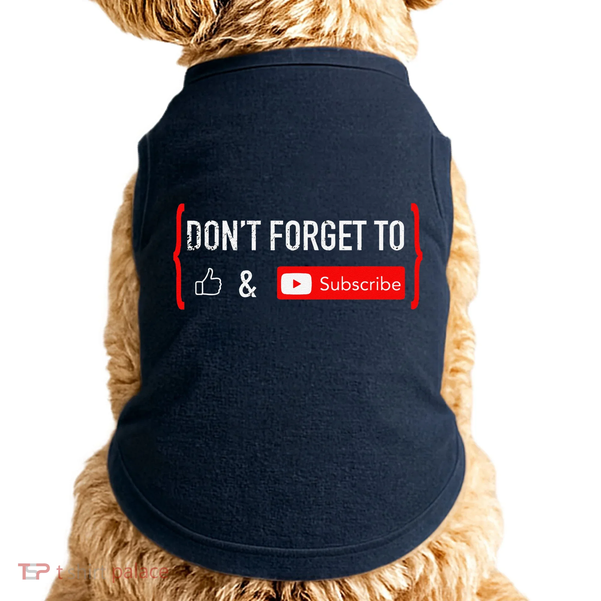 DonT Forget To Like And Subscribe Video Content Creator Doggie Tank