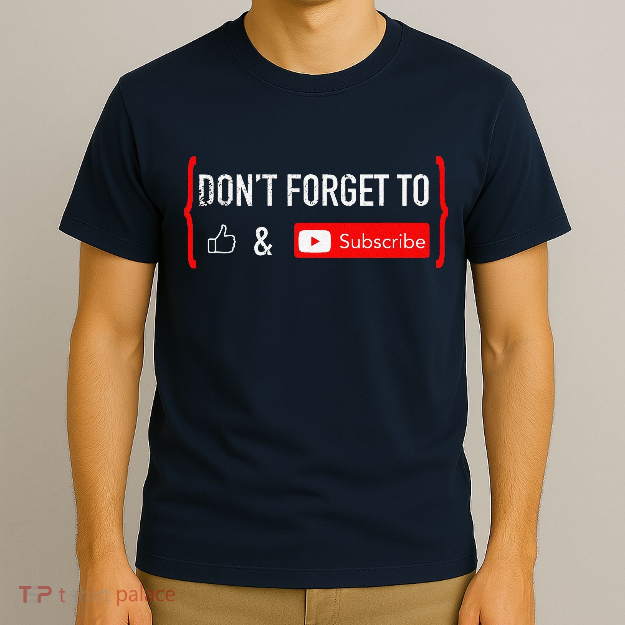 DonT Forget To Like And Subscribe Video Content Creator T-Shirt