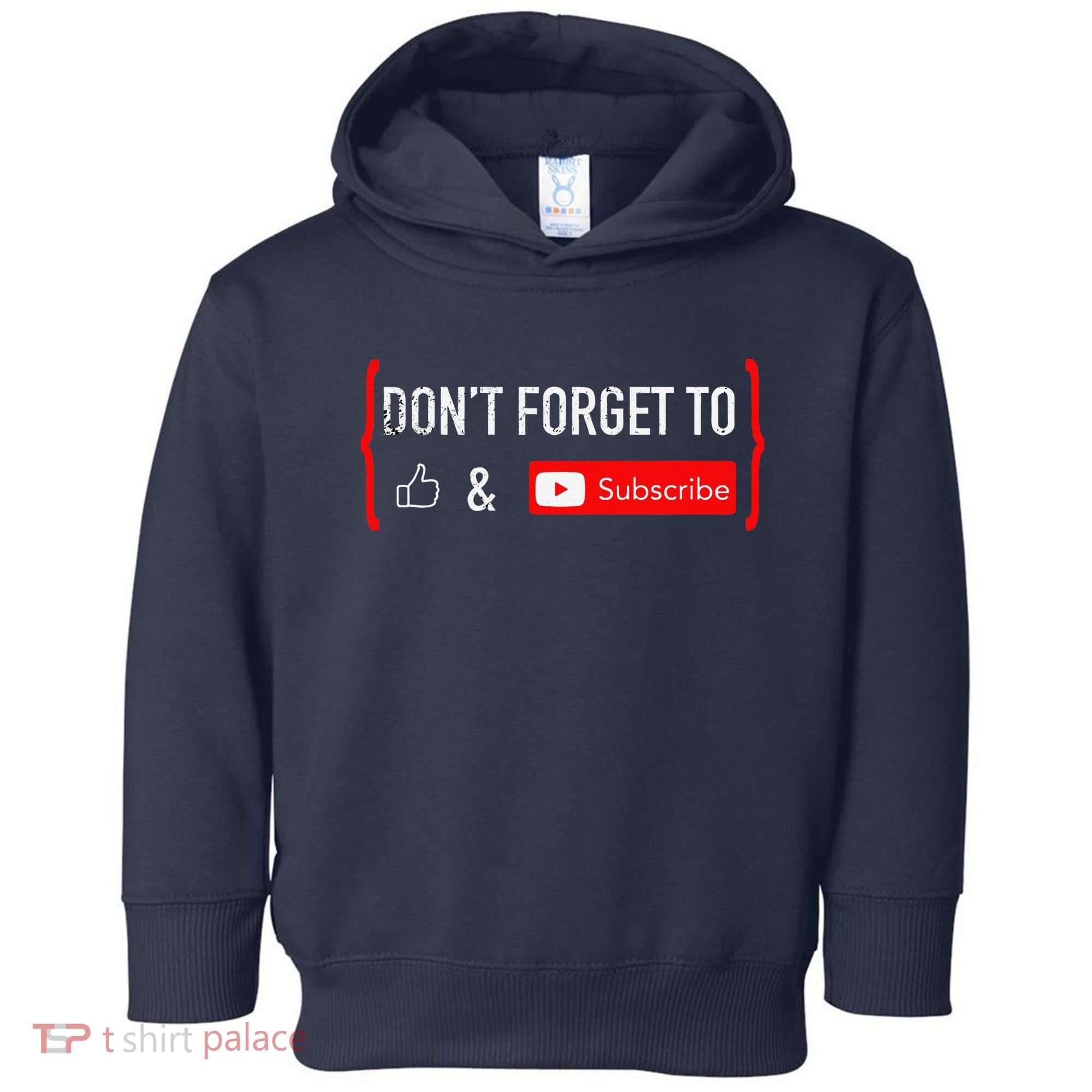 DonT Forget To Like And Subscribe Video Content Creator Toddler Hoodie