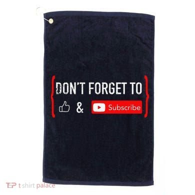 DonT Forget To Like And Subscribe Video Content Creator Golf Towel