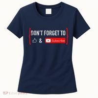 DonT Forget To Like And Subscribe Video Content Creator Women's T-Shirt thumb 0