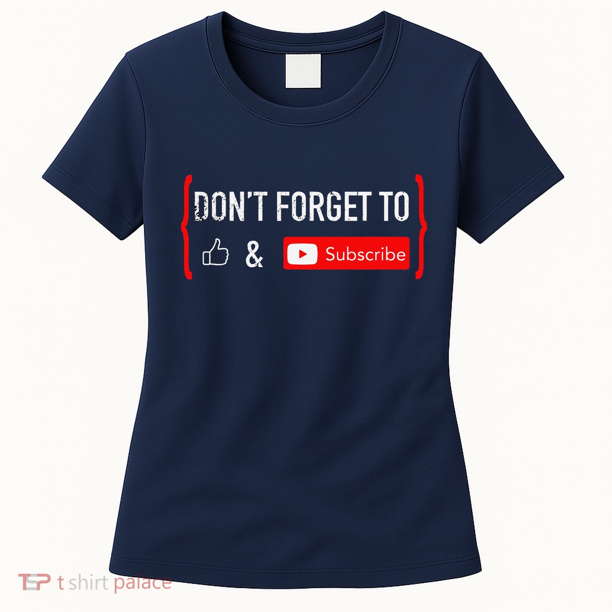 DonT Forget To Like And Subscribe Video Content Creator Women's T-Shirt