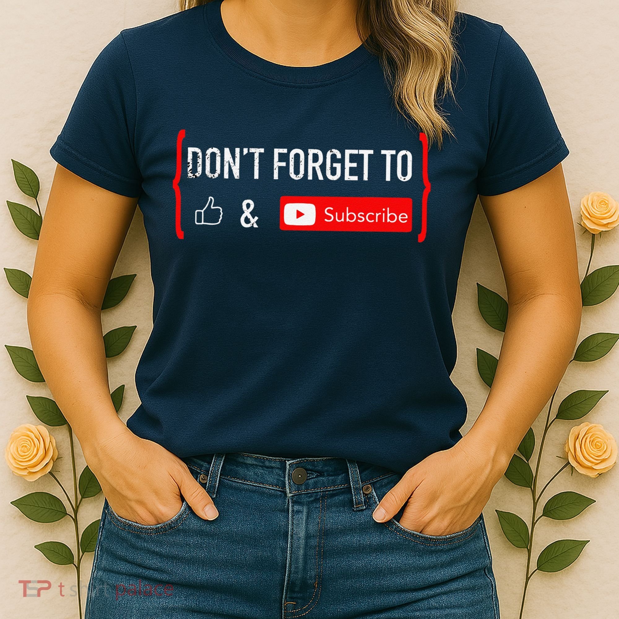 DonT Forget To Like And Subscribe Video Content Creator Women's T-Shirt