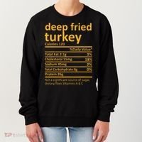 Deep Fried Turkey Nutrition Thanksgiving Food Facts Xmas Women's Sweatshirt thumb 0