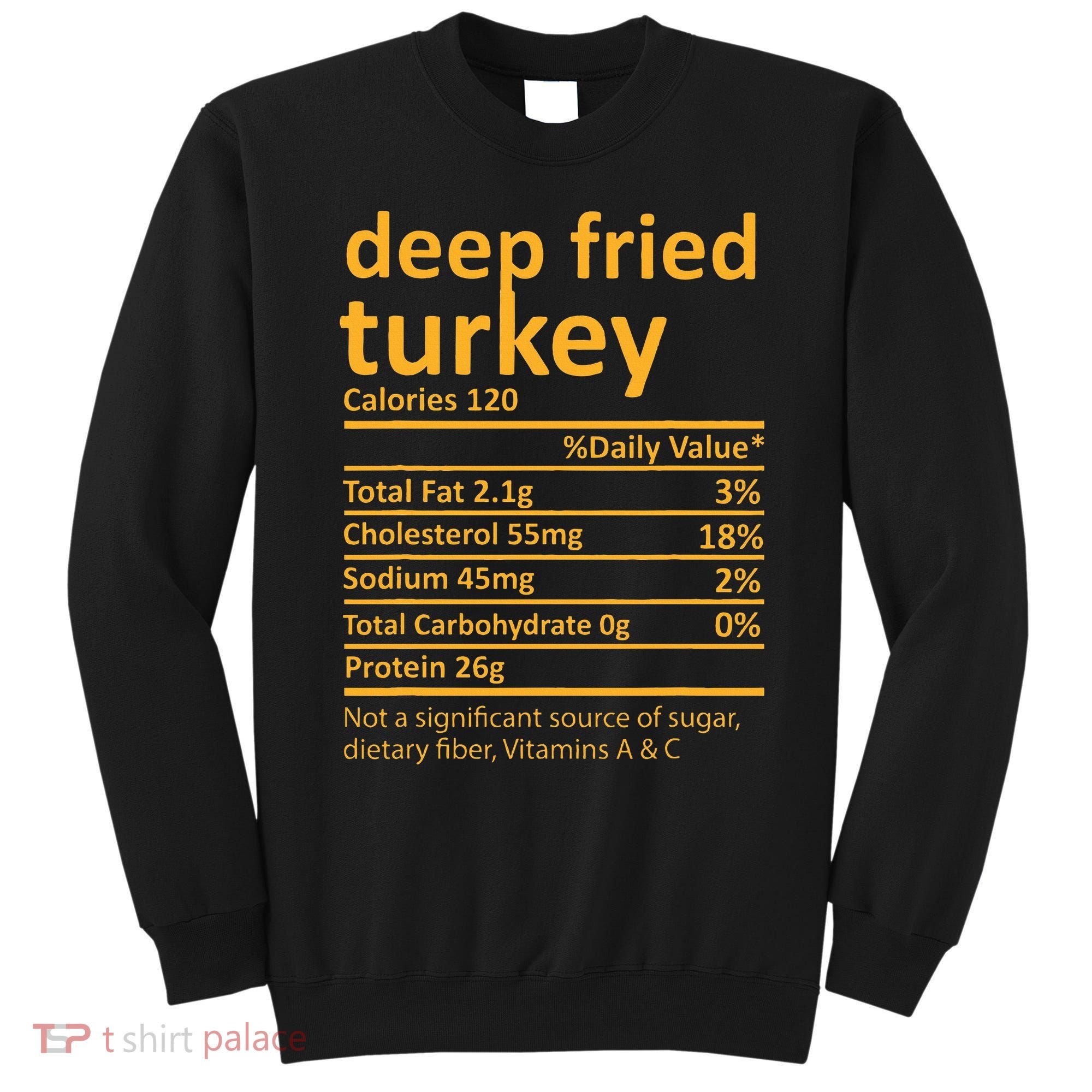 Deep Fried Turkey Nutrition Thanksgiving Food Facts Xmas Sweatshirt