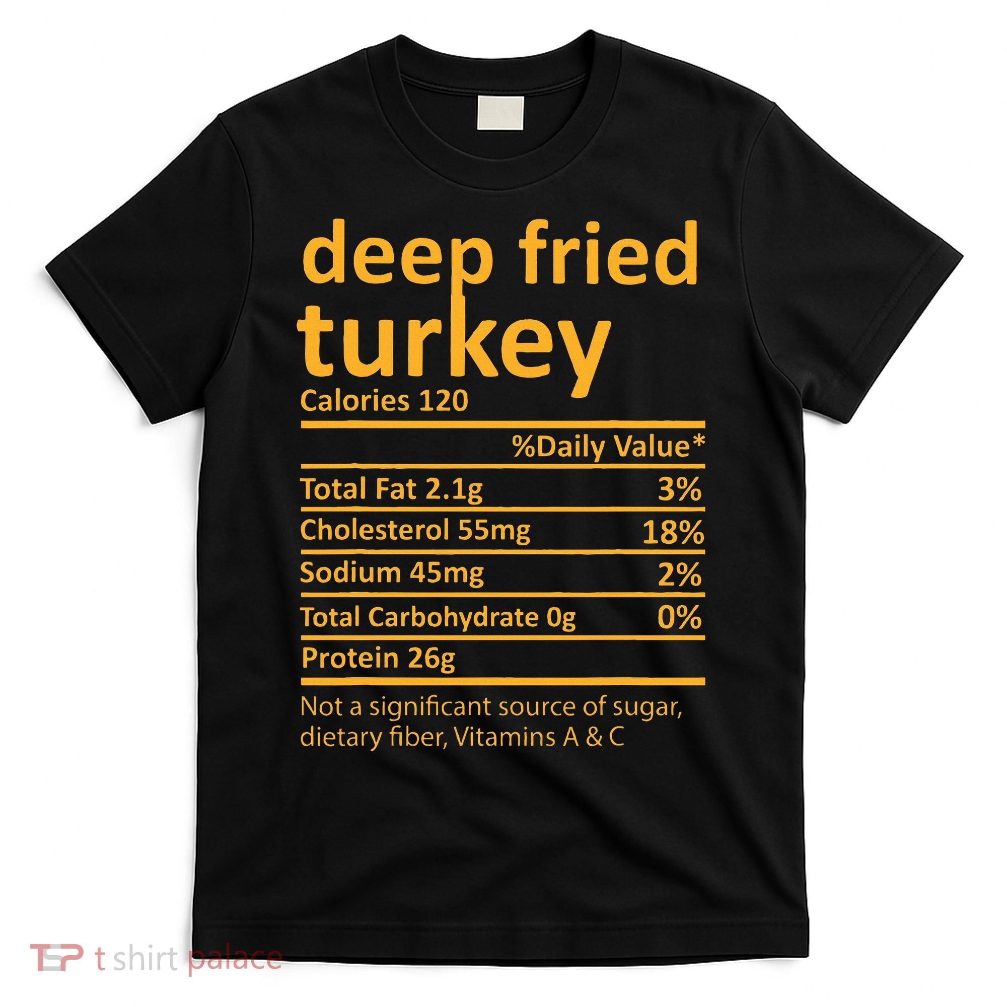 Deep Fried Turkey Nutrition Thanksgiving Food Facts Xmas T-Shirt