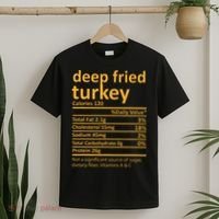 Deep Fried Turkey Nutrition Thanksgiving Food Facts Xmas T-Shirt thumb 2