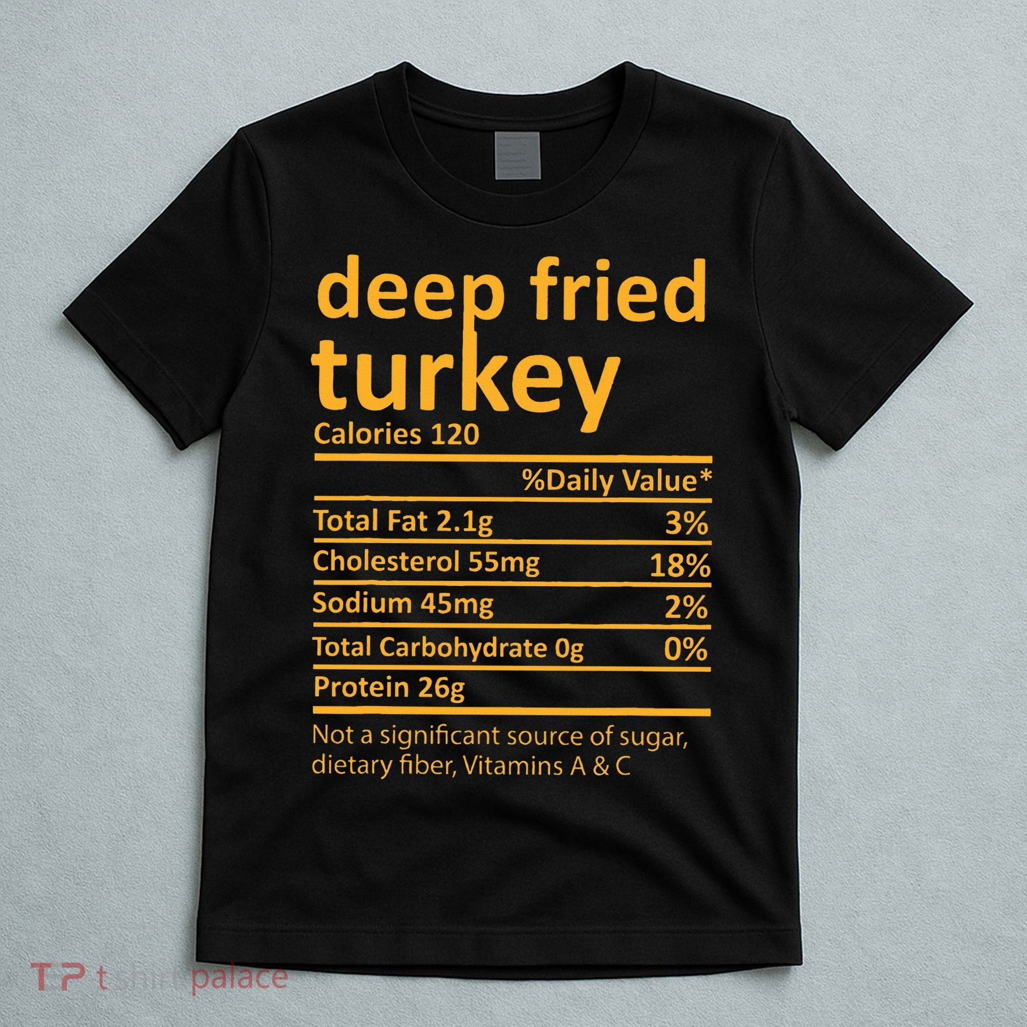 Deep Fried Turkey Nutrition Thanksgiving Food Facts Xmas T-Shirt