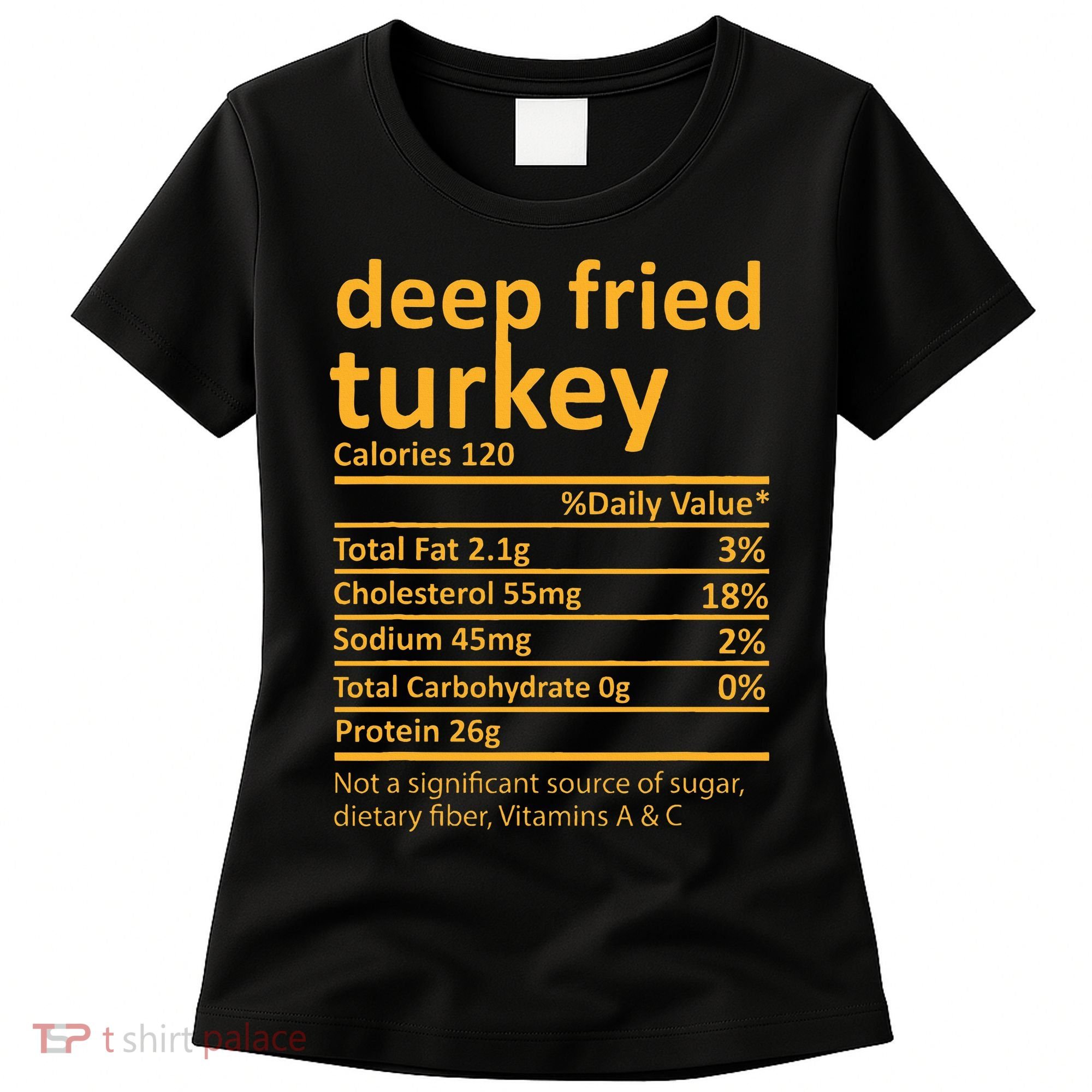 Deep Fried Turkey Nutrition Thanksgiving Food Facts Xmas Women's T-Shirt